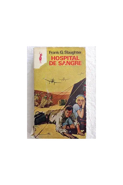 Hospital de sangre - Frank G. Slaughter